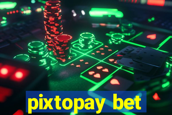 pixtopay bet